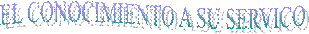 EL CONOCIMIENTO A SU SERVICO
